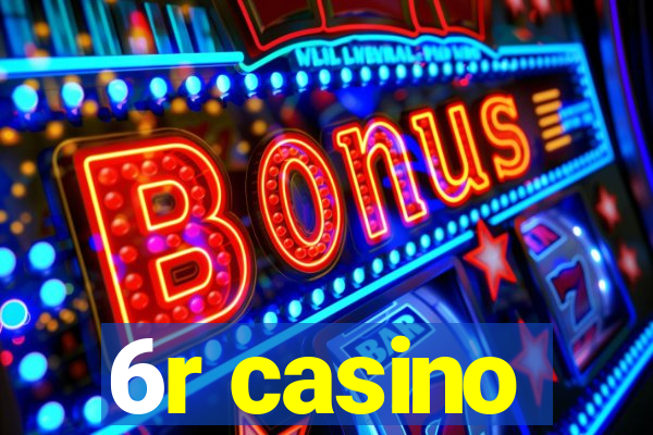 6r casino